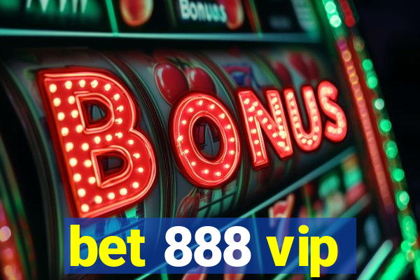 bet 888 vip